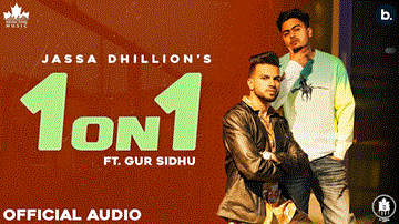 1 On 1 Lyrics - Jassa Dhillon | Gur Sidhu | Punjabi Song
