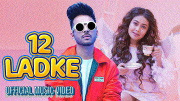 12 लड़के 12 Ladke Lyrics - Tony Kakkar | Neha Kakkar
