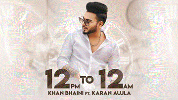 12 Pm To 12 Am Lyrics - Khan Baini | Karan Aujla | Punjabi Song