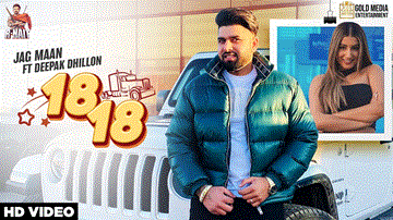 18 18 Lyrics - Jag Maan | Deepak Dhillon | Punjabi Song
