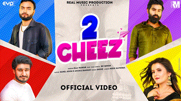 2 चीज़ 2 Cheez Lyrics - Raj Mawar | RP Singh