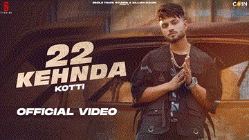 22 Kehnda Lyrics - Kotti | Punjabi Song