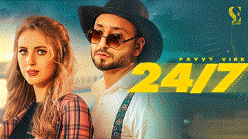 24/7 Lyrics - Pavvy Virk | Punjabi Song