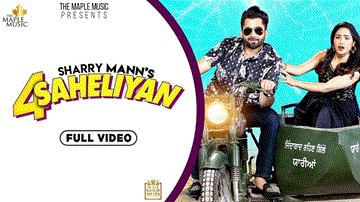 4 Saheliyan Lyrics - Sharry Mann | Punjabi Song