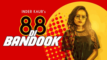 88 Di Bandook Lyrics - Inder Kaur | Punjabi Song