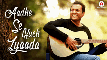 Aadhe Se Kuch Zyaada (Title) Lyrics - Hussain | Neel Abdull | Chhaya Dhurve
