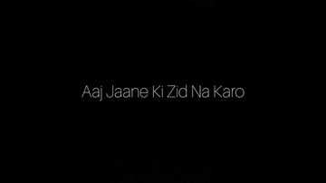 Aaj Jaane Ki Zid Na Karo Lyrics - Anushka Sharma | Aishwarya Rai | Ranbir Kapoor | Shilpa Rao