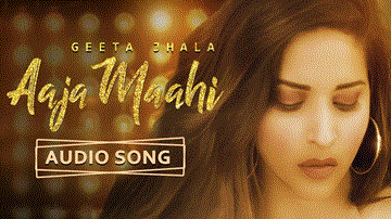 Aaja Maahi Lyrics - Geeta Jhala | Onkar Raj OKR | Punjabi Song