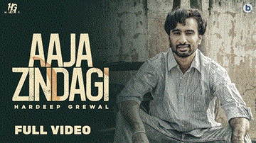 Aaja Zindagi Lyrics - Hardeep Grewal | Punjabi Song