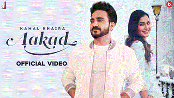 Aakad Lyrics - Kamal Khaira | Punjabi Song