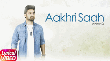 Aakhri Saah (Title) Lyrics - Anand