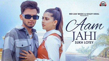 Aam Jahi Lyrics - Sukh Lotey | Punjabi Song