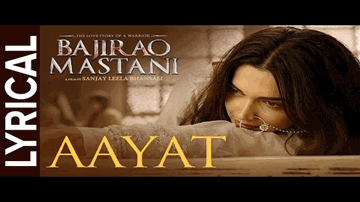 Aayat Lyrics - Deepika Padukone | Ranveer Singh | Priyanka Chopra | Arijit Singh | Altamash Faridi