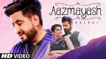 Aazmayash Lyrics - Balraj | Punjabi Song