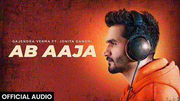 Ab Aaja Lyrics - Gajendra Verma | Jonita Gandhi