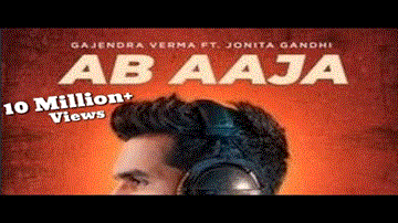 Ab Aaja Lyrics - Sana | Gajendra Verma | Punjabi Song