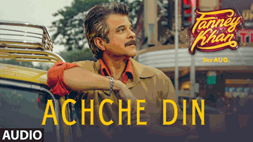 Achche Din Lyrics - Aishwarya Rai Bachchan | Anil Kapoor | Rajkummar Rao | Amit Trivedi