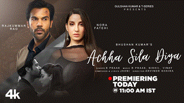 Achha Sila Diya Lyrics - Rajkummar Rao | Nora Fatehi | B Praak