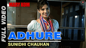 Adhure (Adhoore) Lyrics - Priyanka Chopra | Sunil Thapa | Sunidhi Chauhan