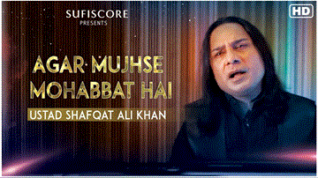 Agar Mujhse Mohabbat Hai Lyrics - Ustad Shafqat Ali Khan