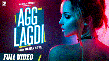 Agg Lagdi Lyrics - Raman Goyal | Punjabi Song
