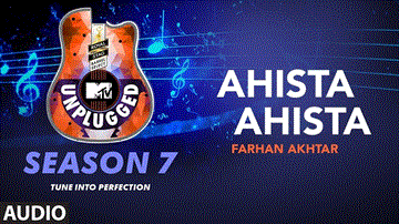 Ahista Ahista Unplugged Lyrics - Farhan Akhtar