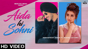 Aida Hi Sohni Lyrics - Mahira Sharma | Rohanpreet Singh | Punjabi Song