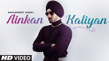 Ainkhan Kaliyan Lyrics - Rohanpreet Singh | Punjabi Song
