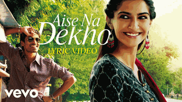 AISE NA DEKHO Lyrics - Sonam Kapoor | Abhay Deol | Dhanush | A.R. Rahman