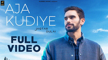 Aja Kudiye Lyrics - Jagtar Dulai | Punjabi Song