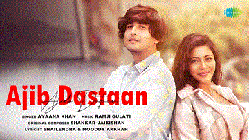 अजीब दास्तान Ajib Dastaan Lyrics - Ayaana Khan