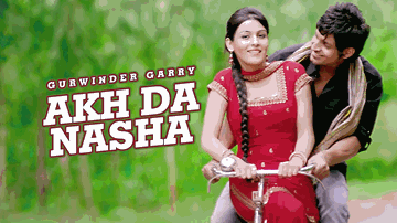 Akh Da Nasha Lyrics - Gurwinder Garry