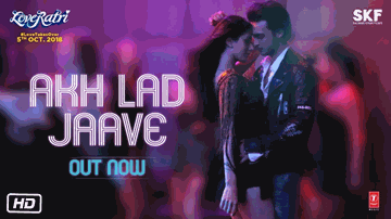 Akh Lad Jaave Lyrics - Aayush Sharma | Warina Hussain | Caroline Wilde | Badshah | Asees Kaur
