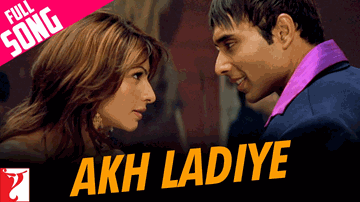 Akh Ladiye Lyrics - Uday Chopra | Richa Pallod | Tanisha Mukherjee | Javed Ali | Kunal Ganjawala