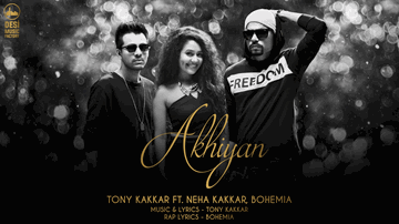 Akhiyan (Title) Lyrics - Tony Kakkar | Neha Kakkar | Bohemia | Roger David (Bohemia)