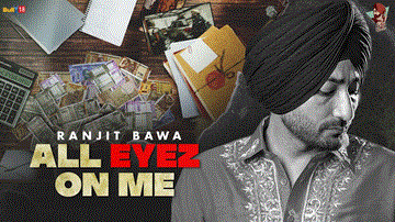 All Eyez On Me Lyrics - Ranjit Bawa | Punjabi Song