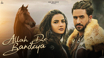 अल्लाह दे बंदेया Allah De Bandeya Lyrics - B Praak | Punjabi Song