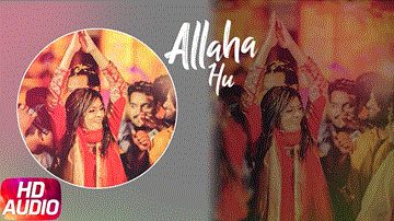 Allha Hu Da Awaza Lyrics - Jyoti Nooran | Sultana Nooran | Punjabi Song