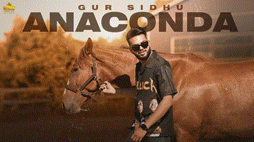 Anaconda Lyrics - Gur Sidhu | Punjabi Song