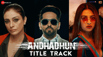 Andhadhun (Title) Lyrics - Tabu | Ayushmann Khurrana | Radhika Apte | Raftaar