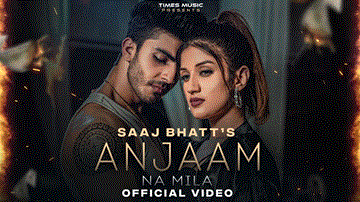 अंजाम ना मिला Anjaam Na Mila Lyrics - Saaj Bhatt