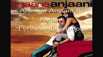 Anjaana Anjaani Ki Kahani Lyrics - Ranbir Kapoor | Priyanka Chopra | Zayed Khan | Monali Thakur