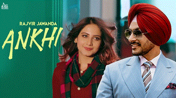 Ankhi Lyrics - Rajvir Jawanda | Punjabi Song