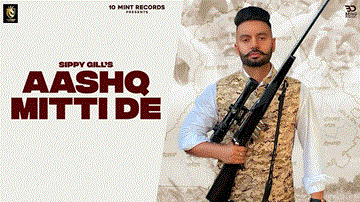 Ashiq Mitti De Lyrics - Sippy Gill | Punjabi Song