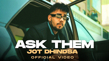 Ask Them Lyrics - Jot Dhindsa | Punjabi Song