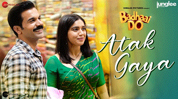 अटक गया Atak Gaya Lyrics - Rajkummar Rao | Bhumi Pednekar | Arijit Singh | Rupali Moghe