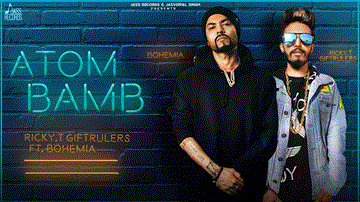 Atom Bomb Lyrics - Ricky T GiftRulers | Bohemia | Punjabi Song