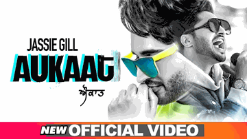 Aukaat Lyrics - Jassi Gill | Karan Aujla | Punjabi Song