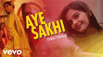 Ay Sakhi Lyrics - Sonam Kapoor | Abhay Deol | Dhanush | Aanchal Sethi | Chinmayi Sripada