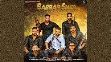 Babbar Sher Lyrics - Sippy Gill | Punjabi Song